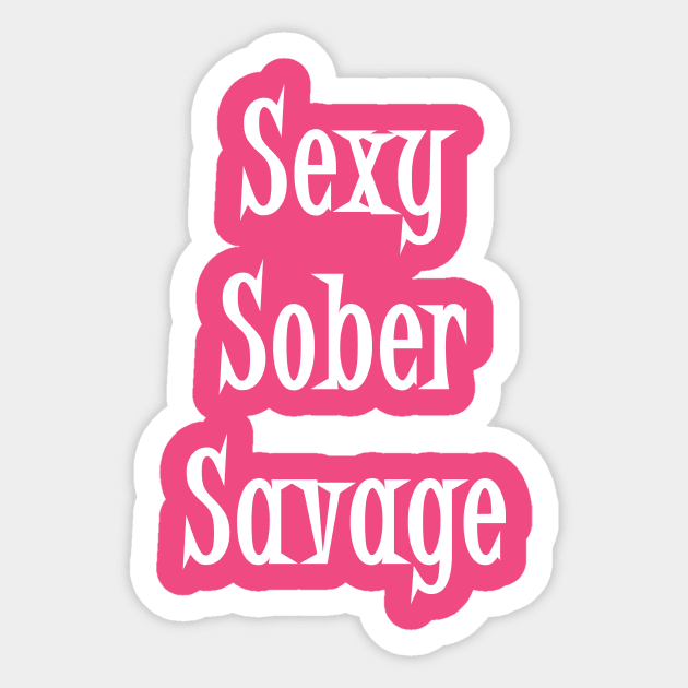 Sexy Sober Savage Design for Women in Recovery AA Program Sticker by Zen Goat 